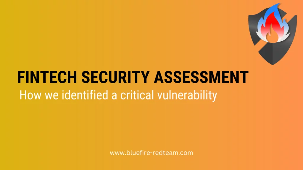 Fintech Security Assessment- How we identified a critical vulnerability