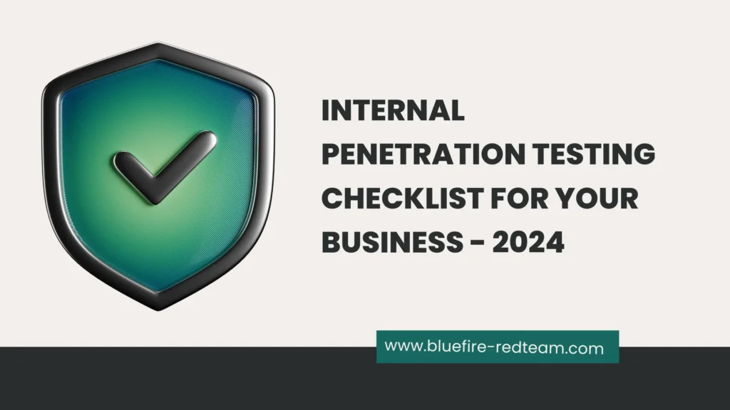 Internal Penetration Testing Checklist For Your Business - 2024