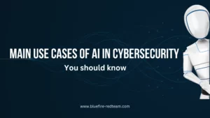 Main use cases of AI in cybersecurity - You should know