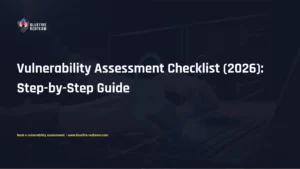 Vulnerability Assessment Checklist (2026)- Step-by-Step Guide