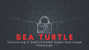 Sea Turtle Cyber Espionage Campaign Targets Dutch IT and Telecom Companies
