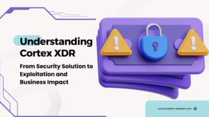 Understanding Cortex XDR: From Security Solution to Exploitation and Business Impact
