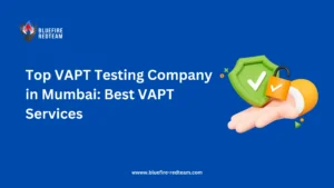 Top VAPT Testing Company in Mumbai- Best VAPT Services
