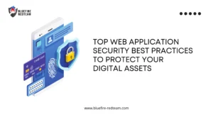 Top Web Application Security Best Practices to Protect Your Digital Assets