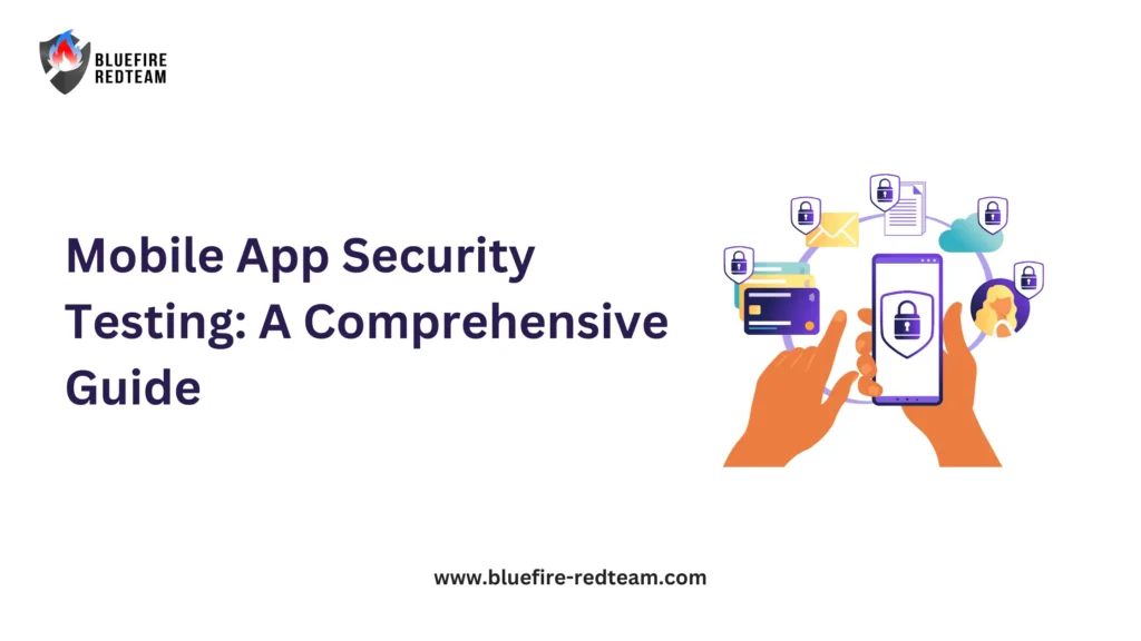 Mobile App Security Testing- A Comprehensive Guide
