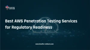 Best AWS Penetration Testing Services for Regulatory Readiness