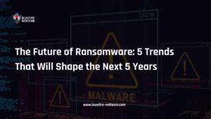 The Future of Ransomware- 5 Trends That Will Shape the Next 5 Years