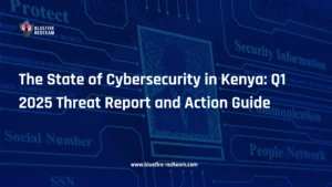 The State of Cybersecurity in Kenya- Q1 2025 Threat Report and Action Guide