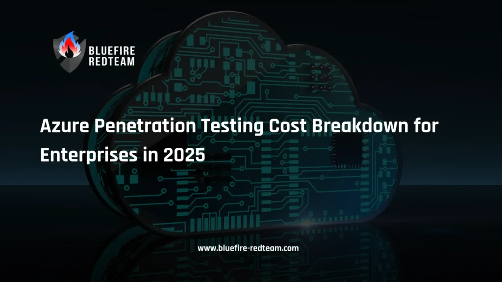 Azure Penetration Testing Cost Breakdown for Enterprises in 2025