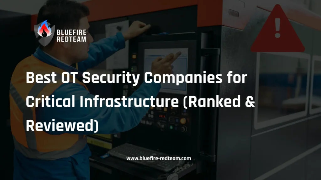 Best OT Security Companies for Critical Infrastructure (Ranked & Reviewed)
