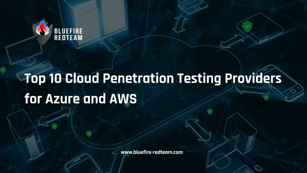 Top 10 Cloud Penetration Testing Providers for Azure and AWS