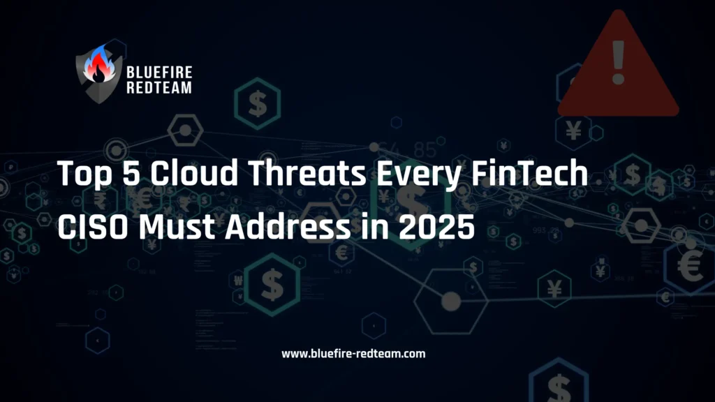Top 5 Cloud Threats Every FinTech CISO Must Address in 2025