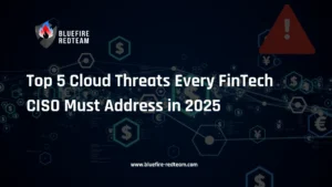 Top 5 Cloud Threats Every FinTech CISO Must Address in 2025