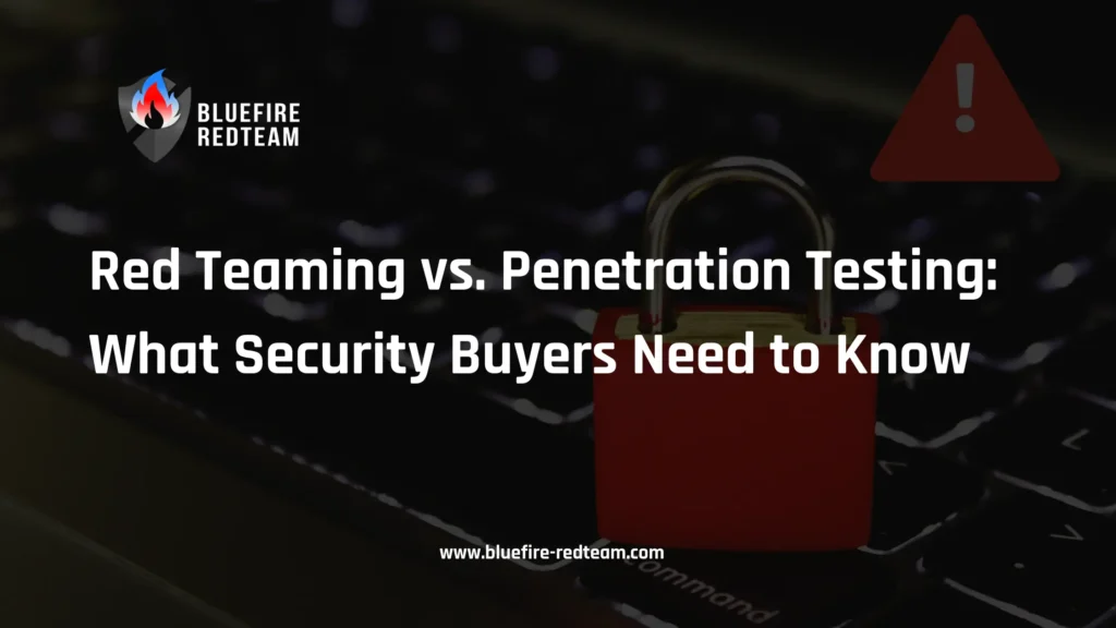 Red Teaming vs. Penetration Testing- What Security Buyers Need to Know