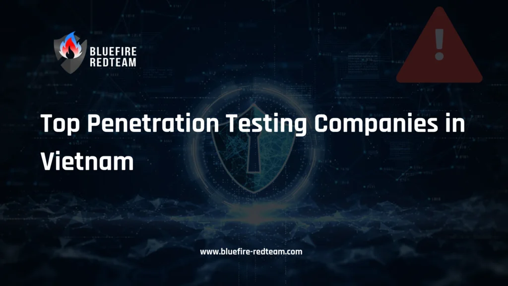 Top Penetration Testing Companies in Vietnam