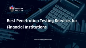 Best Penetration Testing Services for Financial Institutions