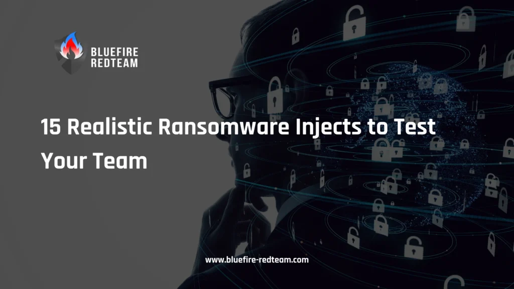 15 Realistic Ransomware Injects to Test Your Team