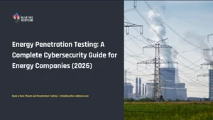 Energy Penetration Testing- A Complete Cybersecurity Guide for Energy Companies (2026)