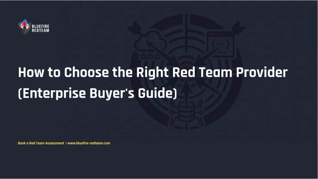 How to Choose the Right Red Team Provider (Enterprise Buyer's Guide)
